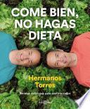 Come bien, no hagas dieta