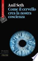 Come il cervello crea la nostra coscienza