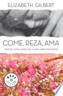 Come, reza, ama / Eat, Pray, Love