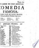 Comedia famosa. Con Amor no ay Amistad