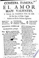 Comedia Famosa, El Amor Haze Valientes, Y Toma De Valencia Por El Cid