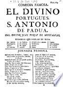 Comedia famosa: El divino Portugues, S. Antonio de Padua