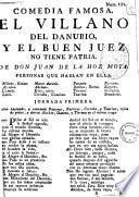 Comedia famosa. El villano del Danubio, y el buen juez no tiene patria. De Don Juan de la Hoz Mota