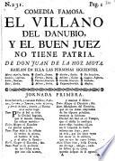 Comedia famosa: El Villano del Danubio, y el buen Juez no tiene Patria