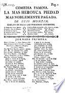 Comedia Famosa. La mas Heroyca Piedad Mas Noblemente Pagada