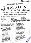 Comedia Famosa. Tambien Por La Voz Ay Dicha