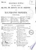 Comedia nueva en tres actos, El sol de Espana en su oriente y toledano Moyses