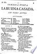 Comedia nueva. La Buena Casada. En tres actos. [In verse.]