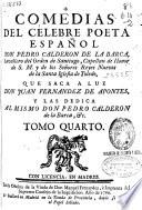 Comedias del célebre poeta español Don Pedro Calderon de la Barca ... que saca a luz Don Juan Fernandez de Apontes ...