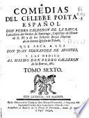 Comedias del célebre poeta español Don Pedro Calderon de la Barca ... que saca a luz Don Juan Fernandez de Apontes ...
