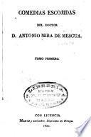 Comedias escojidas del doctor D. Antonio Mira de Mescua