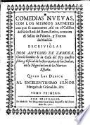 Comedias Nuevas, Con Los Mismos Saynetes ... Quien Las Dedica Al Excelentissimo Senor Marques de Grimaldo