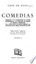 Comedias: Peribañez y el comendador de Ocaña. Fuenteovejuna. El caballero de Olmedo. La discreta enamorada. Con el arte nuevo de hacer comedias. Catálogo de las obras teatrales de Lope [por Luis Guarner