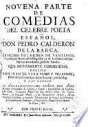 Comedias verdaderas del celebre poeta español D. Pedro Calderon de la Barca ...