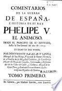 Comentarios de la guerra de España e historia de su rey Phelipe V el animoso desde el principio de su reynado hasta la Paz General del año 1725
