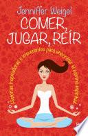 Comer, jugar, reír