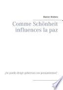 Comme Schönheit influences la paz
