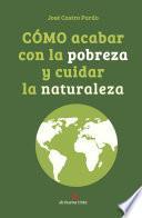 Cómo acabar con la pobreza y cuidar la naturaleza