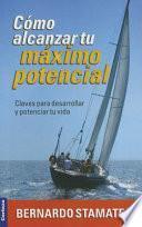 Cómo Alcanzar Tu Máximo Potencial