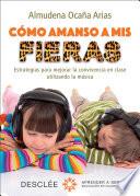 Cómo amanso a mis fieras. Estrategias para mejorar la convivencia en clase utilizando la música