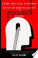 Cómo analizar personas y detectar manipulación con psicología oscura