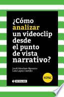 ¿Cómo analizar un videoclip desde el punto de vista narrativo?