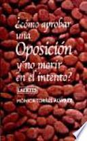 ¿Cómo aprobar una oposición y no morir en el intento?