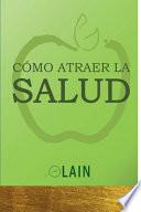 Cómo atraer la Salud
