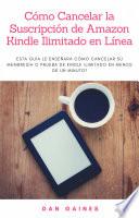 Cómo Cancelar la Suscripción de Amazon Kindle Ilimitado en Línea