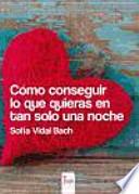 Cómo conseguir lo que quieras en tan solo una noche