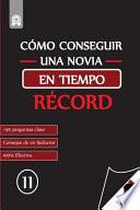 Como Conseguir Una Novia En Tiempo Record