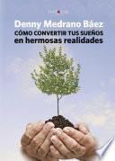 Cómo convertir tus sueños en hermosas realidades