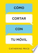 Cómo cortar con tu móvil