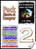 Cómo crear fuentes de ingresos pasivos para lograr la libertad financiera & Un Comienzo para un Final