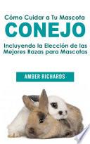 Cómo Cuidar a Tu Mascota Conejo
