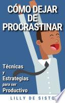 Cómo Dejar de Procrastinar