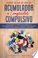Cómo Dejar de ser un Acumulador o Comprador Compulsivo