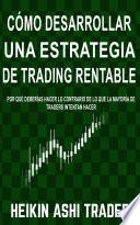 Cómo Desarrollar una Estrategia de Trading Rentable