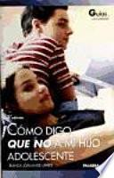 Cómo digo que no a mi hijo adolescente