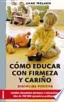 Cómo educar con firmeza y cariño
