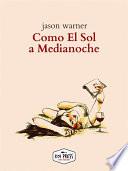 Como El Sol A Medianoche
