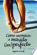 Cómo Encontrar el Marido (im)perfecto