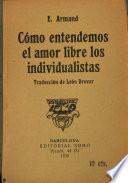 Cómo entendemos el amor libre los individualistas