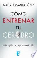 Cómo entrenar tu cerebro