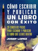 Cómo escribir y publicar un libro con éxito