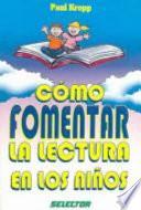Cómo fomentar la lectura en los niños