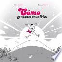 Cómo Fracasé En La Vida