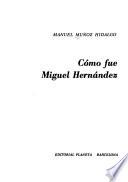 Cómo fue Miguel Hernández