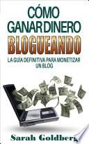 Cómo ganar dinero blogueando: La guía definitiva para monetizar un blog
