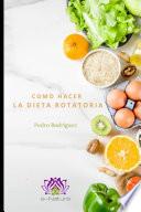 Como hacer la dieta rotatoria